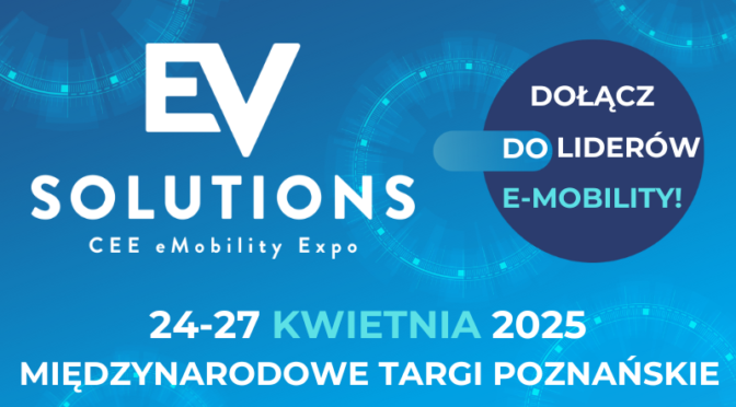 EV Solutions CEE eMobility Expo- kluczowe targi rozwiązań dla branży elektromobilności w Europie Środkowo-Wschodniej